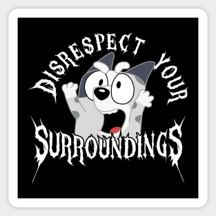 Bluey-Muffin-Disrespect Your Surroundings Sticker